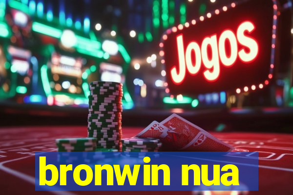 bronwin nua